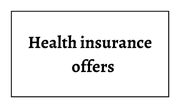 Health insurance offers